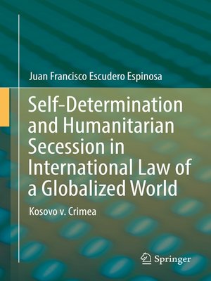 cover image of Self-Determination and Humanitarian Secession in International Law of a Globalized World